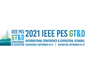 IEEE PES GT&D Uluslararası Konferans ve Fuarı Eylül 2021’de İstanbul’da IEEE-PES-GTD-globaltechmagazine